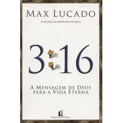 3:16 A mensagem de Deus para a Vida Eterna 3:16 A mensagem de Deus para a Vida Eterna